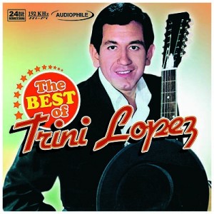 The Best Of Trini Lopez Dyna Music Entertainment Corporation